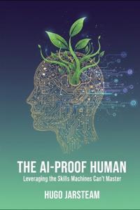 The AI-Proof Human