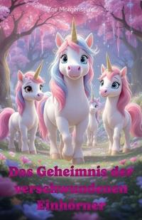 Das Geheimnis der verschwundenen Einhörner