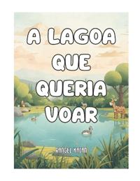 A Lagoa Que Queria Voar