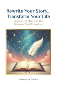 Rewrite Your Story... Transform Your Life