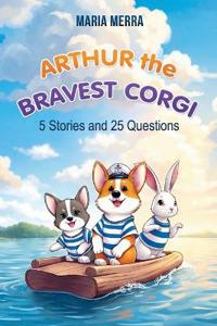 Arthur the Bravest Corgi