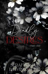 Deadly Desires Part One