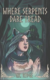 Where Serpents Dare Tread