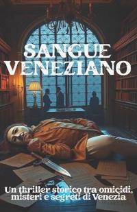 SANGUE VENEZIANO (Italian Edition)