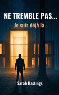 Ne tremble pas ...