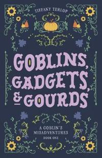 Goblins, Gadgets, & Gourds