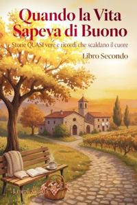 Quando la Vita Sapeva di Buono