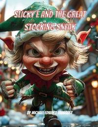 Slicky E and the Great Stocking Sneak