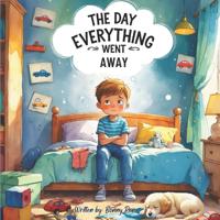 The Day Everything Went Away