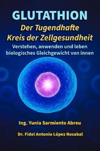 GLUTATHION Tugendkreis der Zellgesundheit