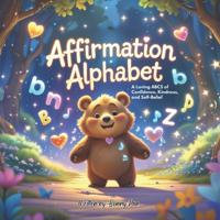 The Affirmation Alphabet
