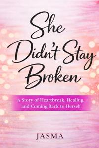 She Didn't Stay Broken