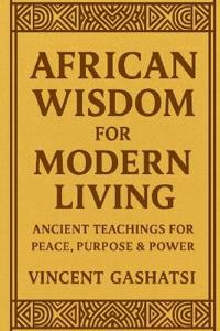 African Wisdom for Modern Living