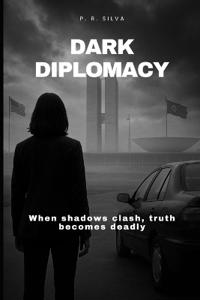 Dark Diplomacy