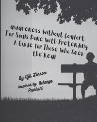 Awareness Without Comfort