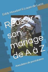 Réussir son mariage de A à Z
