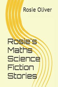 Rosie's Maths Science Fiction Stories
