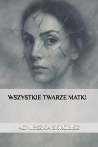 Wszystkie Twarze Matki