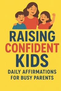 Raising Confident Kids