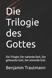 Die Trilogie des Gottes