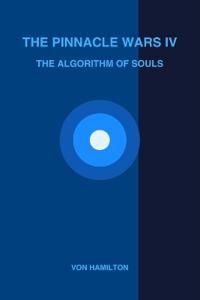 The Pinnacle Wars IV The Algorithm of Souls