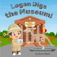 Logan Digs the Museum!
