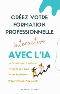 Créez Votre Formation Professionnelle Interactive