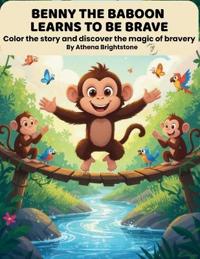 Benny the Baboon Learns to Be Brave - Book 3