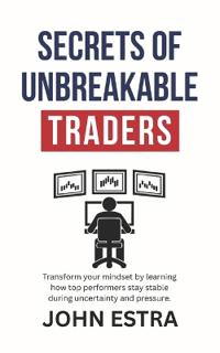 Secrets of Unbreakable Traders