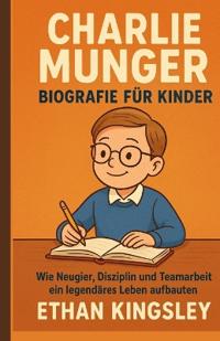 Charlie Munger Biografie für Kinder