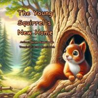 The Young Squirrel's New Home