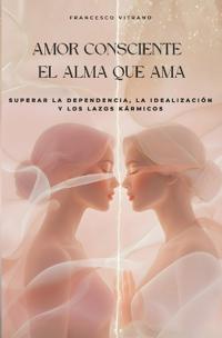 Amor consciente el alma que ama