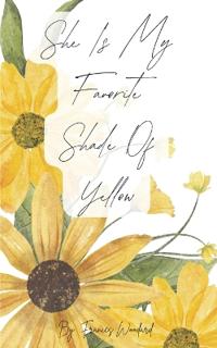 She Is My Favorite Shade of Yellow