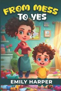 From Mess to Yes - Strategies for Stress-Free Clean-Up with Your Toddler