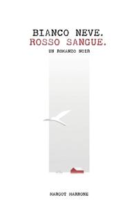Bianco neve. Rosso sangue.