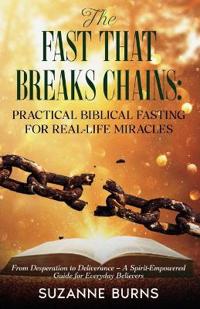 The Fast That Breaks Chains