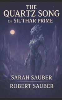 The Quartz Song of Sil'Thar Prime