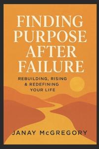 Finding Purpose After Failure