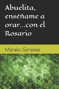 Abuelita, enséñame a orar...con el Rosario