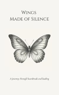 Wings Made of Silence
