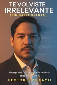 Te volviste IRRELEVANTE (sin darte cuenta)