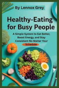 Healthy Eating for Busy People