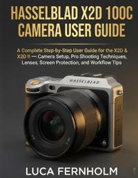 Hasselblad X2D 100C Camera User Guide