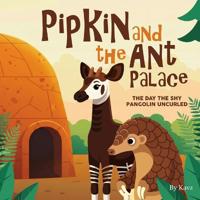 Pipkin and the Ant Palace