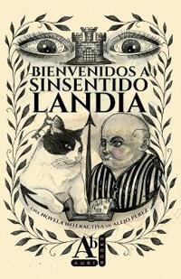 Bienvenidos a Sinsentidolandia