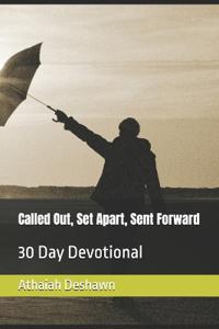 Called Out, Set Apart, Sent Forward