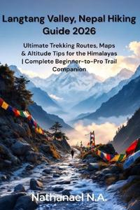 Langtang Valley, Nepal Hiking Guide 2026