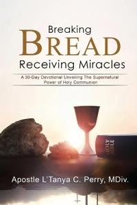 Breaking Bread, Receiving Miracles