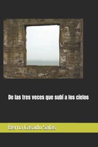 De las tres veces que subí a los cielos