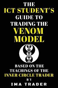 The ICT Student's Guide to Trading the Venom Model